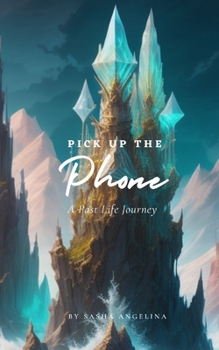 Paperback Pick up the Phone: A Past Life Journey Book