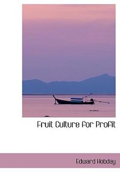 Paperback Fruit Culture for Profit [Large Print] Book