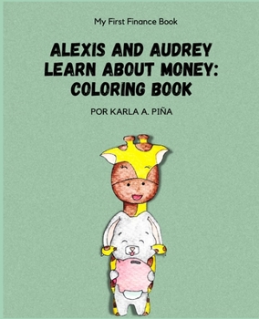 Paperback Alexis and Audrey Learn About Money: Coloring Boo Book