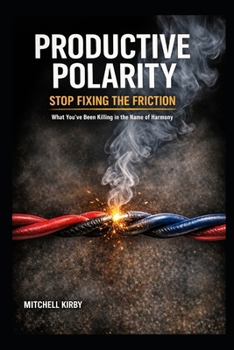 Paperback Productive Polarity: Stop Fixing The Friction Book