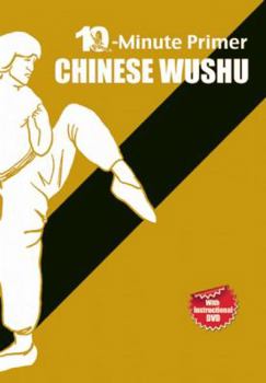 Paperback Chinese Wushu: The 10-Minute Primer Book