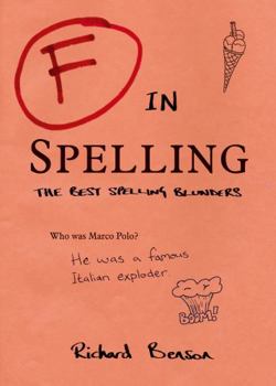 Paperback F in Spelling: The Funniest Test Paper Blunders (F in Exams) Book