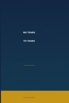 Paperback No Tears to Tears: The Architecture of Hope Book