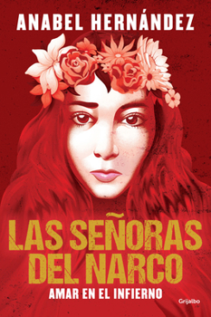 Paperback Las Señoras del Narco. Amar En El Infierno / Narco Women. Love in Hell [Spanish] Book