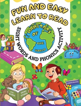 Fun and Easy Learn to Read: Easy -learning Alphabet, Sight Words and Phonics Activity Workbook for Beginning Readers Short Stories with funny coloring pictures for Preschool, Kindergarten and 1st Grad