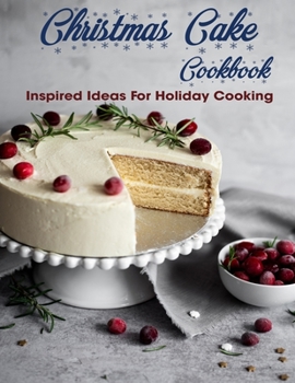 Paperback Christmas Cake Cookbook: Inspired Idea For Holiday Cooking Book