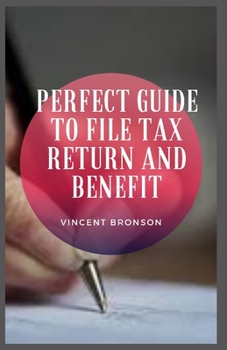 Paperback Perfect Guide to File Tax Return And Benefit: A tax benefit comes in different forms, such as a deduction, exclusion or credit. Book