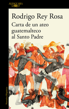 Paperback Carta de Un Ateo Guatemalteco Al Santo Padre / Letter from a Guatemalan Atheist to the Holy Father [Spanish] Book