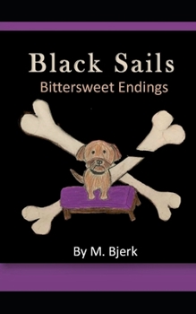 Paperback Black Sails: Bittersweet Endings Book