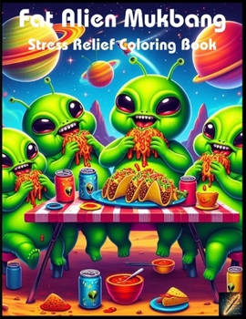 Paperback Fat Alien Mukbang: Stress Relief Coloring Book