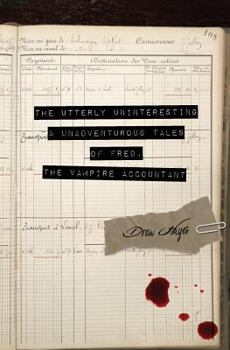 Paperback The Utterly Uninteresting and Unadventurous Tales of Fred, the Vampire Accountant Book