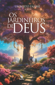 Os Jardineiros de Deus (Portuguese Edition)