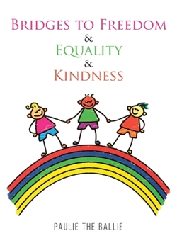 Paperback Bridges to Freedom & Equality & Kindness: A Play Book