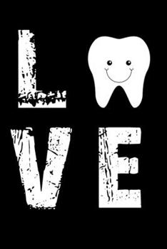 Love Dentist: Cute Dental Hygienist Lined journal Notebook, Great Accessories & Gift Idea for Dentist Lover. Lined journal Notebook With An Inspirational Quote.