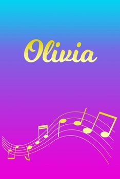Olivia: Sheet Music Note Manuscript Notebook Paper | Pink Blue Gold  Personalized Letter O Initial Custom First Name Cover | Musician Composer ... Notepad Notation Guide | Compose Write Songs