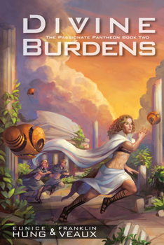 Divine Burdens - Book #2 of the Passionate Pantheon