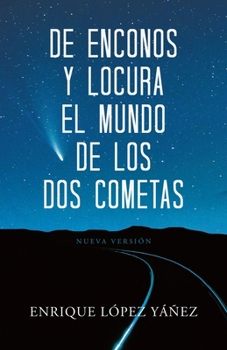 Paperback De enconos y locura El mundo de los dos cometas: Nueva versión [Spanish] Book