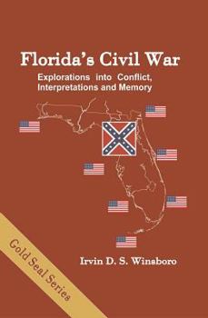 Paperback Florida's Civil War: Explorations Into Conflict, Interpretation, and Memory Book