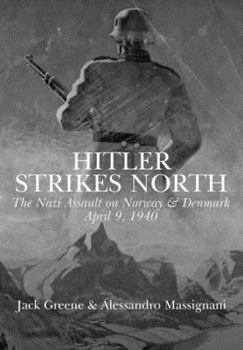 Hardcover Hitler Strikes North: The Nazi Invasion of Norway & Denmark, April 9, 1940 Book