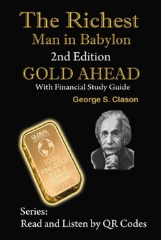 Paperback The Richest Man in Babylon, 2nd Edition Gold Ahead with Financial Study Guide: 2nd Edition with Financial Study Guide Book