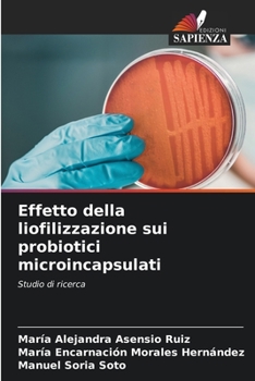 Paperback Effetto della liofilizzazione sui probiotici microincapsulati [Italian] Book