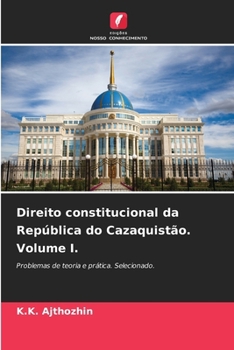 Paperback Direito constitucional da República do Cazaquistão. Volume I. [Portuguese] Book