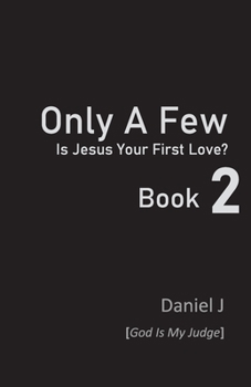 Paperback Only a Few: Is Jesus Your First Love? Book 2 Book