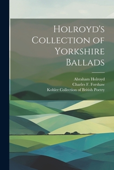 Paperback Holroyd's Collection of Yorkshire Ballads Book