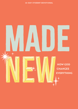 Paperback Made New - Teen Devotional: How God Changes Everything Volume 3 Book