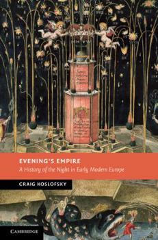 Hardcover Evening's Empire: A History of the Night in Early Modern Europe Book