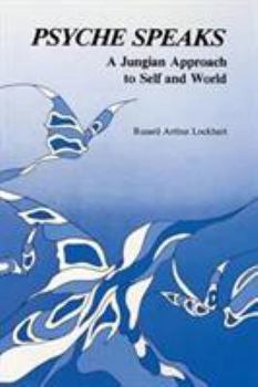 Paperback Psyche Speaks: A Jungian Approach to Self and World Book