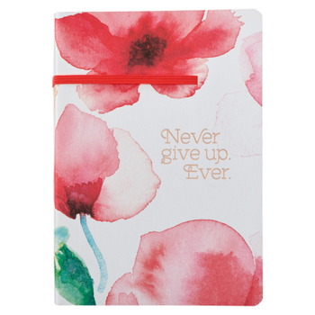 Paperback Heartfelt Journal Never Give Up Ever Coral Poppies, Elastic Closure, 256 Lined Pages Book