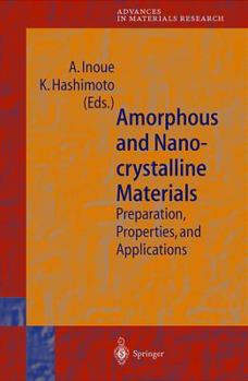 Hardcover Amorphous and Nanocrystalline Materials: Preparation, Properties, and Applications Book