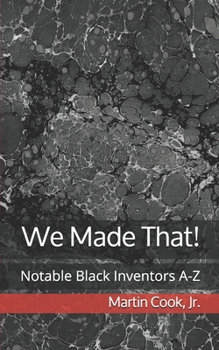 Paperback We Made That!: Notable Black Inventors A-Z Book