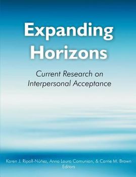 Paperback Expanding Horizons: Current Research on Interpersonal Acceptance: Selected Papers from the Third International Congress on Interpersonal a Book