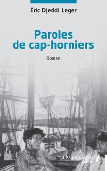 Paroles de cap-horniers (French Edition)