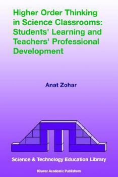 Paperback Higher Order Thinking in Science Classrooms: Students' Learning and Teachers' Professional Development Book