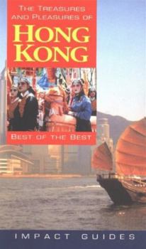 Paperback The Treasures and Pleasures of Hong Kong, Fourth Edition: Best of the Best Book