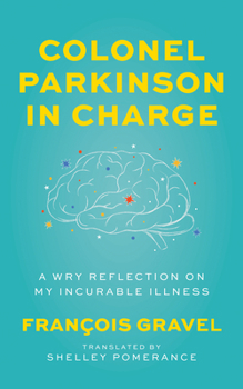 Paperback Colonel Parkinson in Charge: A Wry Reflection on My Incurable Illness Book