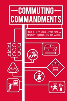 Hardcover Commuting Commandments: The Rules You Need for a Smooth Journey to Work Book
