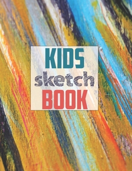 Paperback Sketch book for kids: Blank Paper for Drawing - 120 Pages ( 8.5"x11" )Blank Paper for Drawing, Doodling or Sketching (Sketchbooks For Kids) Book