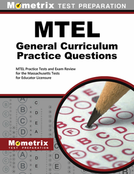 Paperback MTEL General Curriculum Practice Questions: MTEL Practice Tests and Exam Review for the Massachusetts Tests for Educator Licensure Book