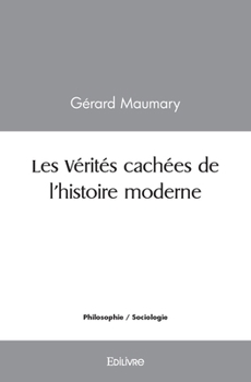 Paperback Les vérités cachées de l'histoire moderne [French] Book