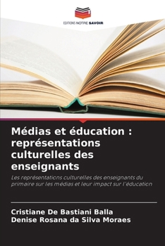 Médias et éducation: représentations culturelles des enseignants (French Edition)