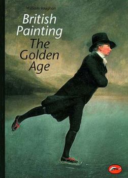 British Painting: The Golden Age (World of Art) - Book  of the World of Art