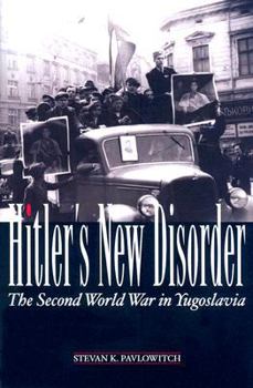 Hardcover Hitler's New Disorder: The Second World War in Yugoslavia (Columbia/Hurst) Book