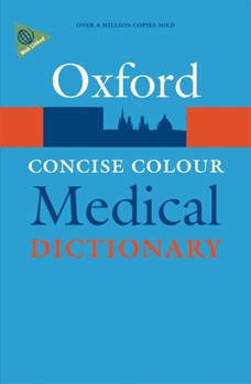Flexibound Concise Colour Medical Dictionary (Check info AND delete this occurrence: |c OPR |t Oxford Paperback Reference) Book