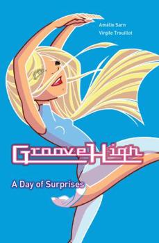A Day of Surprises - Book #3 of the Groove High