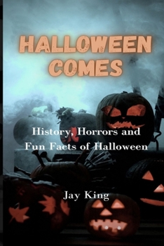 Paperback Halloween Comes: History, Horrors and Fun Facts of Halloween Book