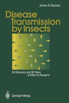 Paperback Disease Transmission by Insects: Its Discovery and 90 Years of Effort to Prevent It Book